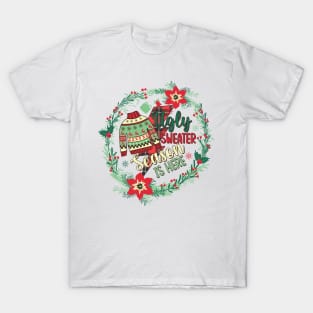 Ugly Sweater Season Is Here T-Shirt